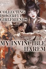 Collecting Powerful Girlfriends: My Invincible Harem