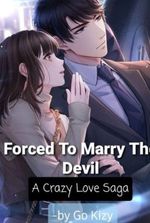 Forced To Marry The Devil : A Crazy Love Saga