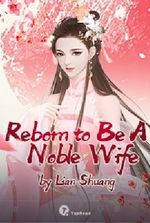 Reborn to Be A Noble Wife