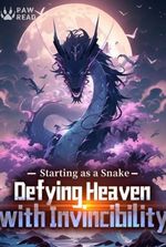 Starting as a Snake: Defying Heaven with Invincibility